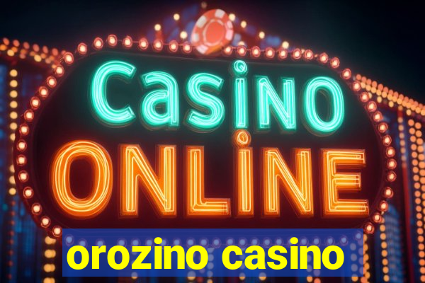 orozino casino